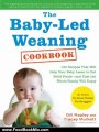 Food Book Review: The Baby-Led Weaning Cookbook: 130 Recipes That Will Help Your Baby Learn to Eat Solid Foods - and That the Whole Family Will Enjoy by Gill Rapley, Tracey Murkett