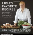 Food Book Review: Lidia's Favorite Recipes: 100 Foolproof Italian Dishes, from Basic Sauces to Irresistible Entrees by Lidia Matticchio Bastianich, Tanya Bastianich Manuali