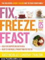 Food Book Review: Fix, Freeze, Feast: The Delicious, Money-Saving Way to Feed Your Family by Kati Neville, Lindsay Tkacsik