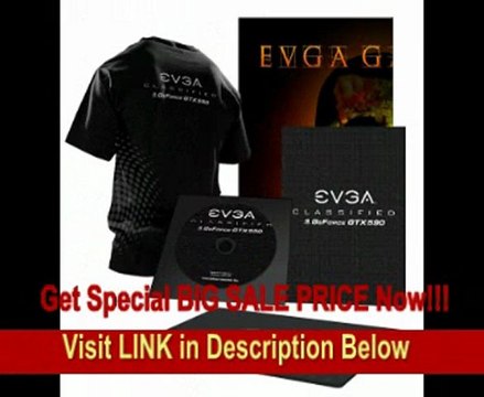EVGA GeForce GTX 590 Classified Limited Edition 3 GB GDDR5 PCI-Express 2.0 Graphics Card 03G-P3-1598-AR - Limited Lifetime Warranty FOR SALE