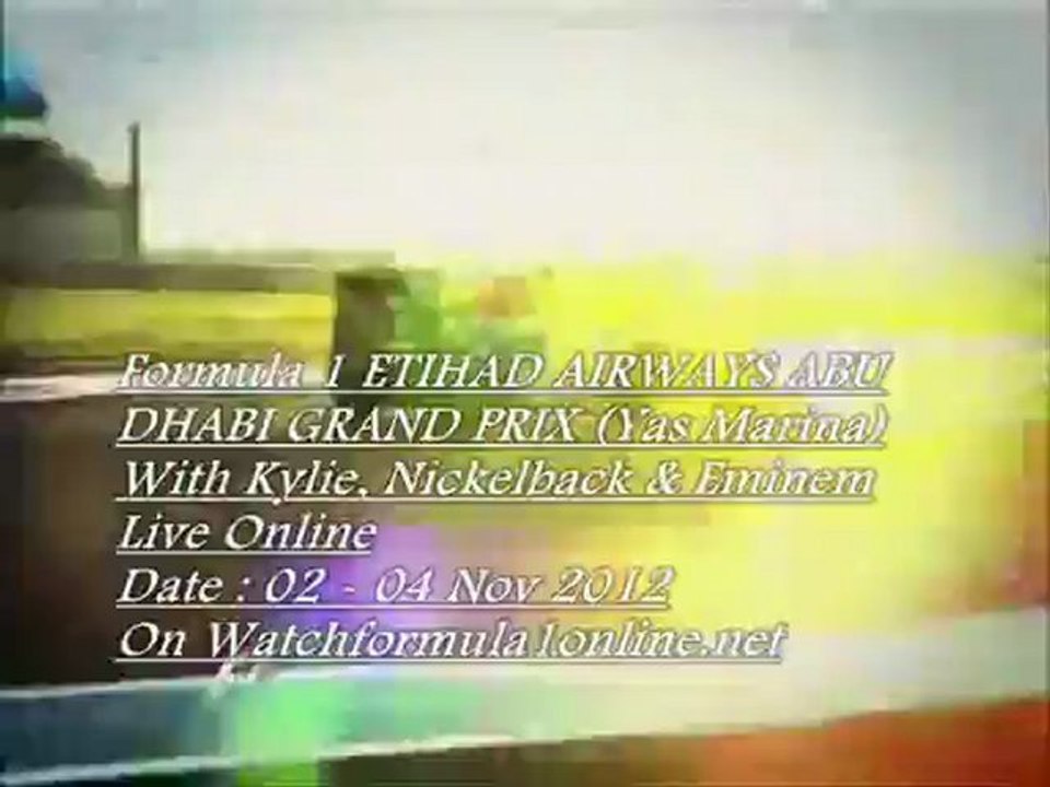 02 - 04 Nov 2012 F1 Etihad Airways ABU DHABI GP Live