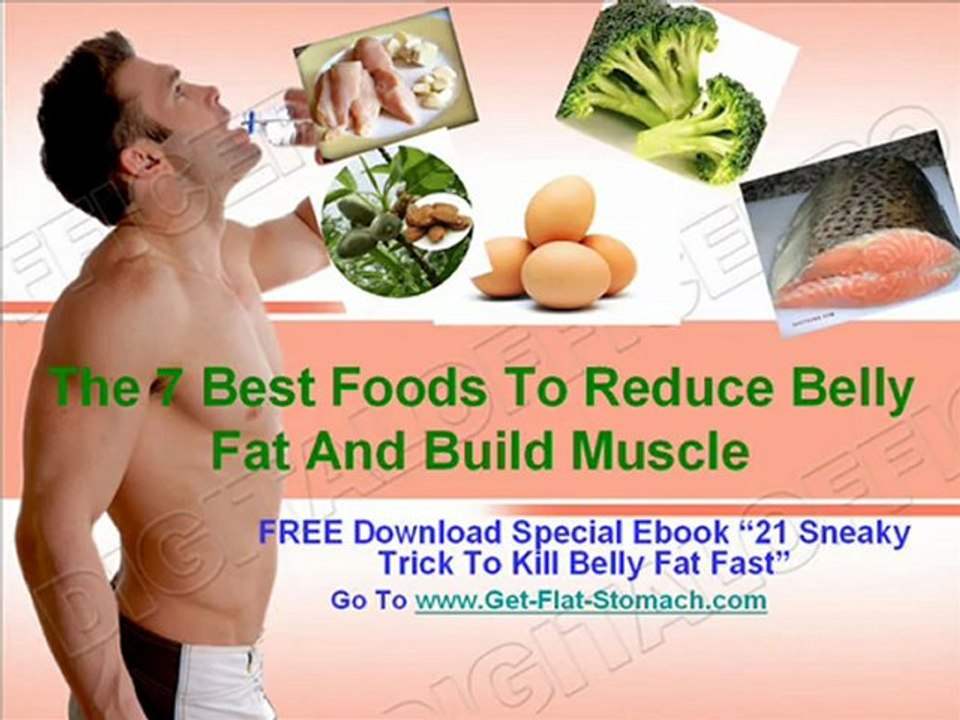 The 7 Best Foods To Reduce Belly Fat And Build Muscle