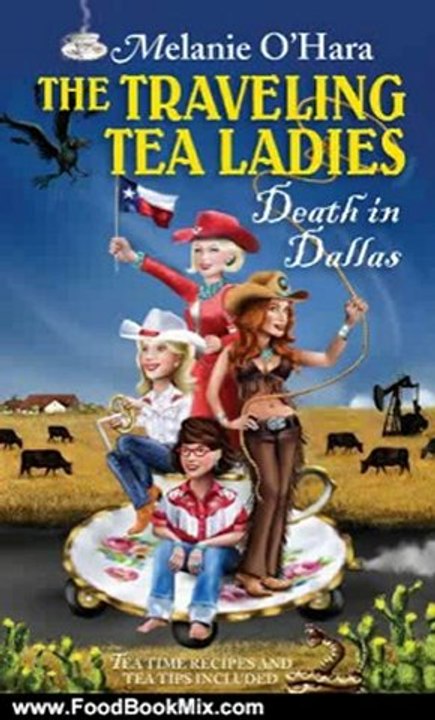 Food Book Review: The Traveling Tea Ladies Death in Dallas by Melanie O'Hara