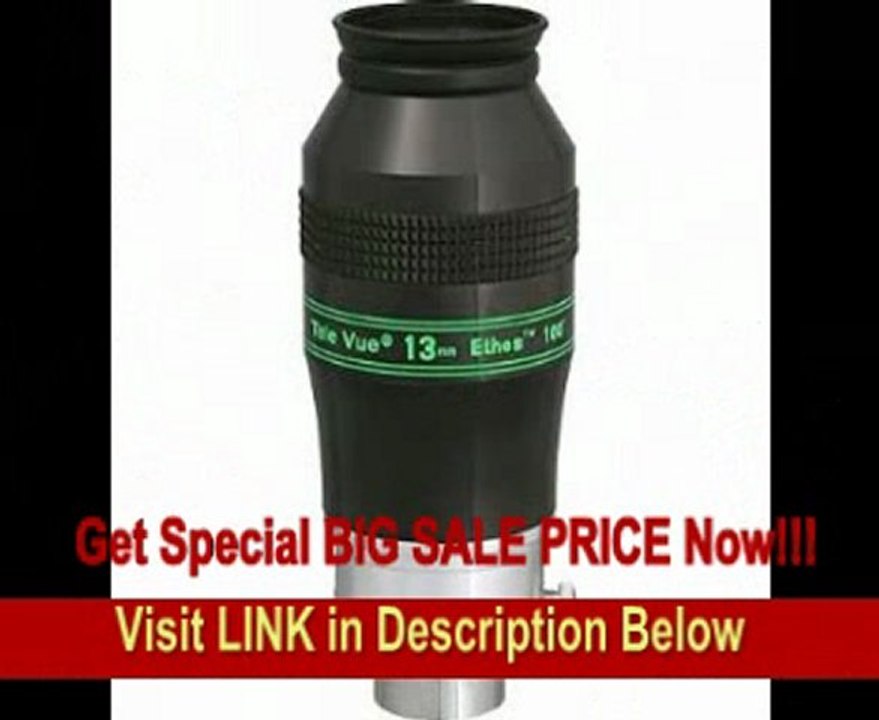 Tele Vue 13mm Ethos 2 / 1.25 Eyepiece with 100 Degree Field of View. REVIEW