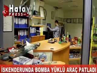 İSKENDERUNDA BOMBA YÜKLÜ ARAÇ PATLADI