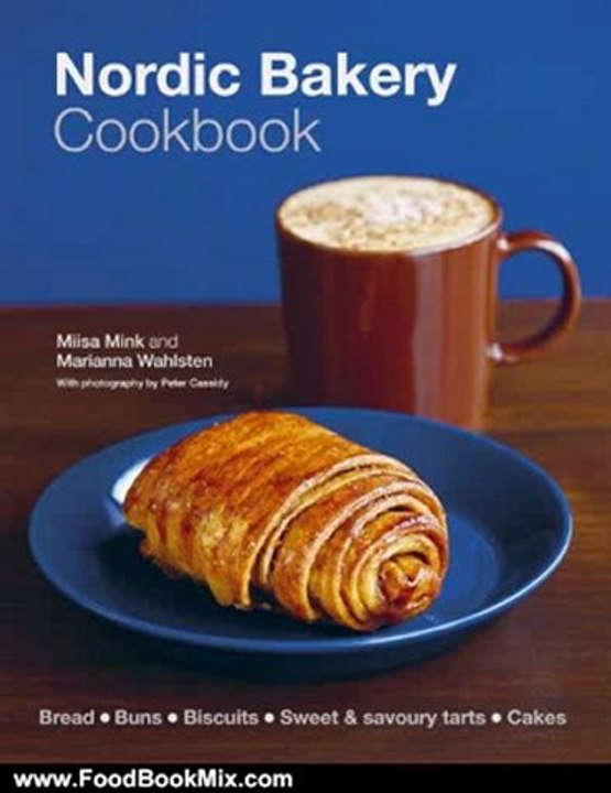 Food Book Review: Nordic Bakery Cookbook by Miisa Mink, Peter Cassidy, Marianna Wahlsten