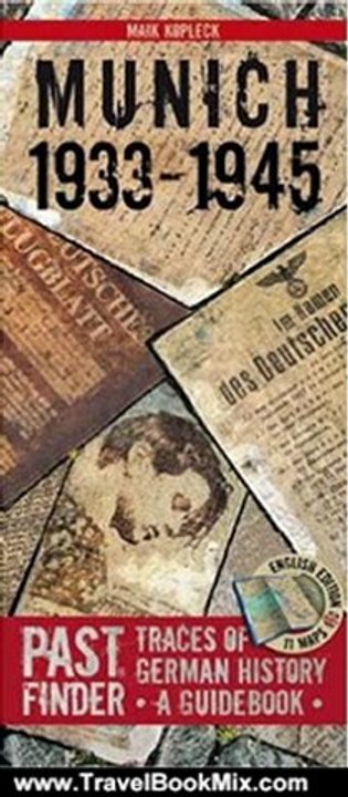 Travel Book Review: PASTFINDER MUNICH 1933-45: Traces of German History - A Guidebook by Maik Kopleck