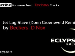 Beckers &  D Nox - Jet Lag Slave (Koen Groeneveld Remix) by EclypseRadio
