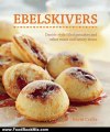 Food Book Review: Ebelskivers: Danish-Style Filled Pancakes And Other Sweet And Savory Treats by Kevin Crafts, Erin Kunkel
