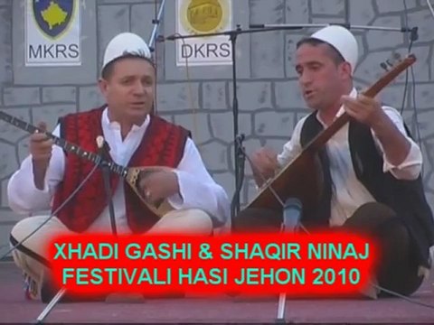 XhADI GASHI & SHAQIR NINAJ_HASI JEHON 2010.wmv