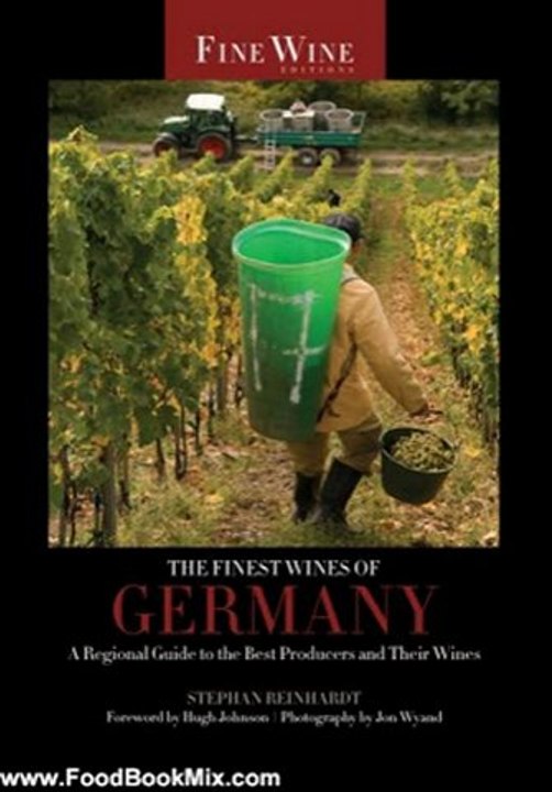Food Book Review: The Finest Wines of Germany: A Regional Guide to the Best Producers and Their Wines by Stephan Reinhardt, Hugh Johnson