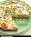 Food Book Review: Eggs: Fresh, Simple Recipes for Frittatas, Omelets, Scrambles & More by Jodi Liano
