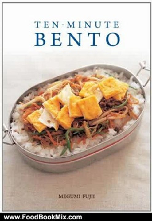 Food Book Review: Ten-Minute Bento by Megumi Fujii