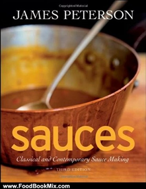 Food Book Review: Sauces: Classical and Contemporary Sauce Making by James Peterson