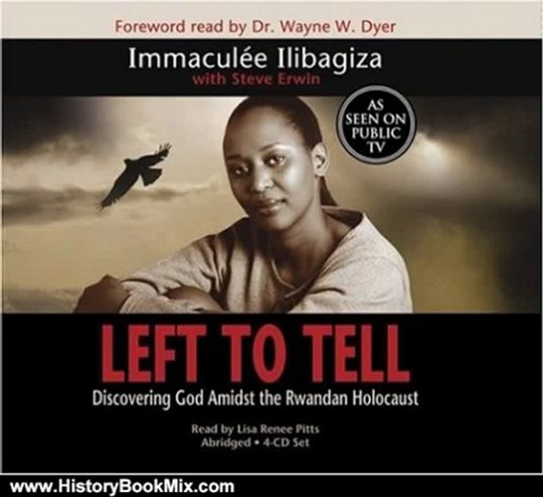 History Book Review: Left to Tell: Discovering God Amidst The Rwandan Holocaust by Immacule Ilibagiza