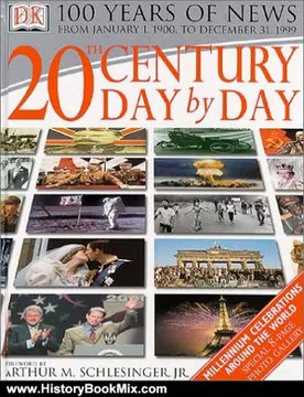 History Book Review: 20th Century Day by Day by Sharon Lucas, Arthur M. Schlesinger Jr.