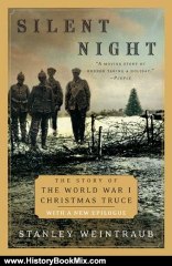 History Book Review: Silent Night: The Story of the World War I Christmas Truce by Stanley Weintraub