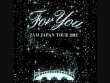 2AM JAPAN TOUR 2012 “For you” 「電話に出た2AMに」