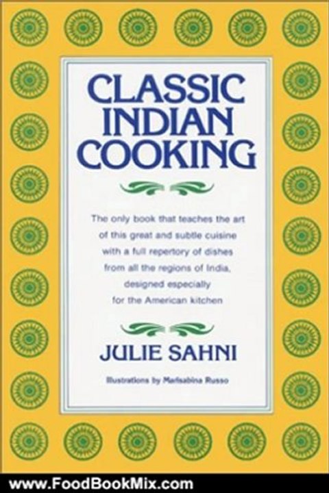 Food Book Review: Classic Indian Cooking by Julie Sahni