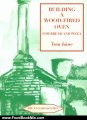 Food Book Review: Building a Wood-Fired Oven for Bread and Pizza, 13th Edition (The English Kitchen) by Tom Jaine