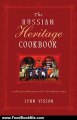 Food Book Review: The Russian Heritage Cookbook: A Culinary Heritage Preserved in 360 Authentic Recipes by Lynn Visson