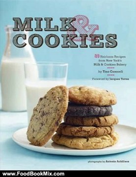 Food Book Review: Milk & Cookies: 89 Heirloom Recipes from New York's Milk & Cookies Bakery by Tina Casaceli, Jacques Torres