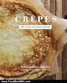 Food Book Review: Crepes: 50 Savory and Sweet Recipes by Martha Holmberg, James Baigrie