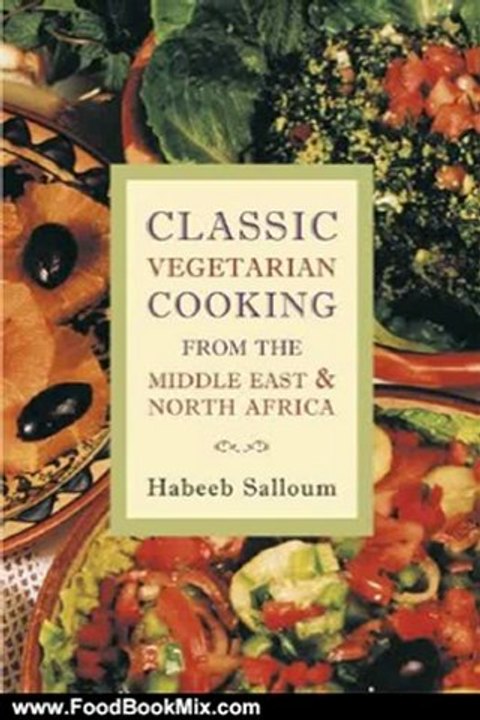 Food Book Review: Classic Vegetarian Cooking from the Middle East & North Africa by Habeeb Salloum