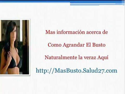 Como Agrandar El Busto - Como Aumentar de Busto