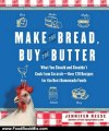 Food Book Review: Make the Bread, Buy the Butter: What You Should and Shouldn't Cook from Scratch -- Over 120 Recipes for the Best Homemade Foods by Jennifer Reese
