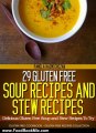 Food Book Review: 29 Gluten Free Soup Recipes and Stew Recipes - Delicious Gluten Free Soup and Stew Recipes To Try (Gluten Free Cookbook - The Gluten Free Recipes Collection) by Pamela Kazmierczak