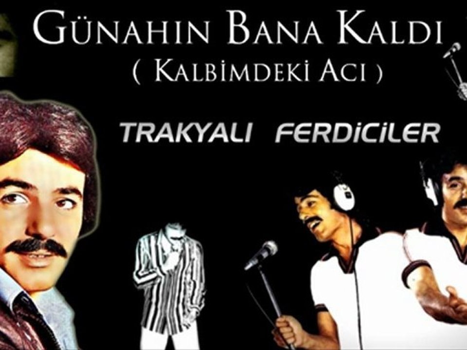 Ferdi Tayfur & Günahın Bana Kaldı ...