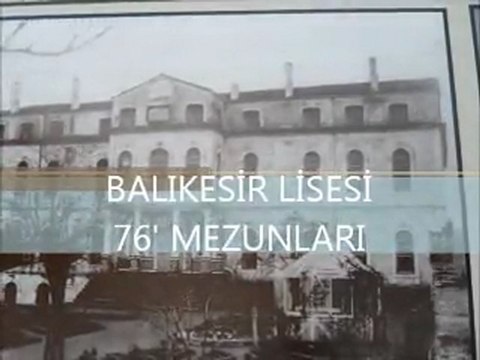 BALIKESİR LİSESİ 76 MEZUNLARI KLİP
