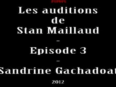 Audition de Sandrine Gachadoat par Stan Maillaud 1de2 en 2011 - affaire de pédocriminalité - RRR