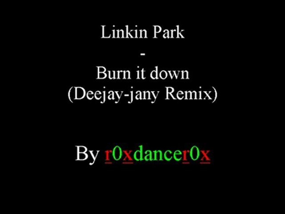 Linkin Park - Burn it down (Deejay-jany Remix)
