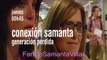 Promo Conexion Samanta generación perdida