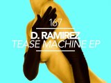 D.Ramirez - Tease Machine (Original Mix) [Great Stuff]