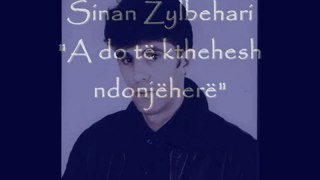 Sinan Zylbehari - A do te kthehesh ndonjeher