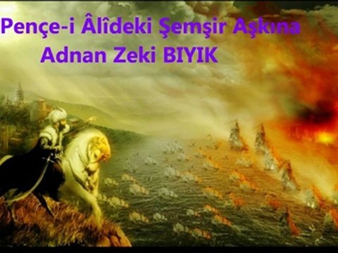Vur Pençe-i Âlîdeki Şemşir Aşkına-Adnan Zeki BIYIK (Ortaköy Müftüsü)