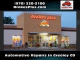 Greeley CO Auto Repair - Brakes Plus - Greeley