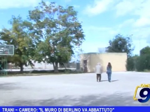 Trani | Camero: Il muro di Berlino va abbattuto