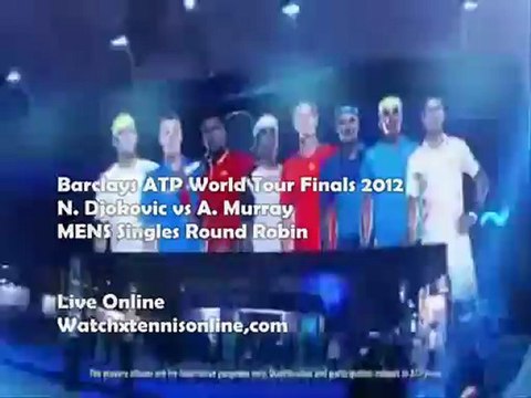 Barclays Finals N. Djokovic vs A. Murray 2012 Live Streaming