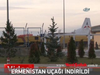 Ermenistan uçağı Erzurum'a indirildi