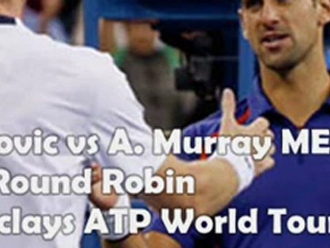 Watch Barclays Finals N. Djokovic vs A. Murray 2012 Live Online