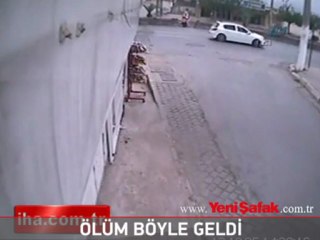 Ölüm böyle geldi