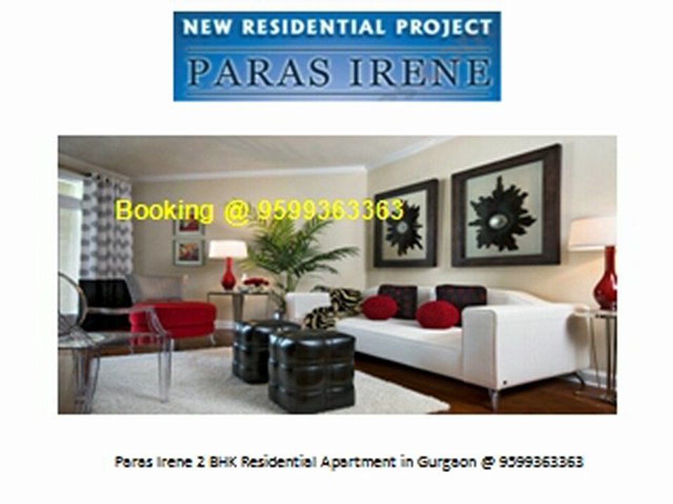 Paras Irne Gurgaon Discount 7% Limited Period Offer @ 9599363363