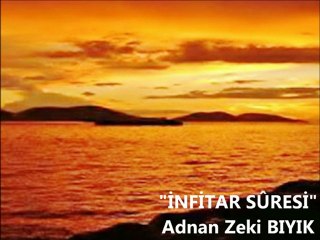 Скачать видео: İNFİTAR SURESİ-ADNAN ZEKİ BIYIK (ORTAKÖY MÜFTÜSÜ)