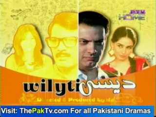 Wilyti Desi By Ptv Home Episode 8 - Part 1
