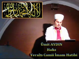 Cuma Vaaz'ı Yeraltı Camii İmam Hatibi / Hafız Ümit AYDIN