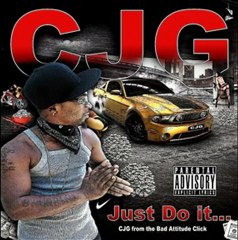 CJG - Just Do It - Featuring Hollywood Ken - New Rap Artist